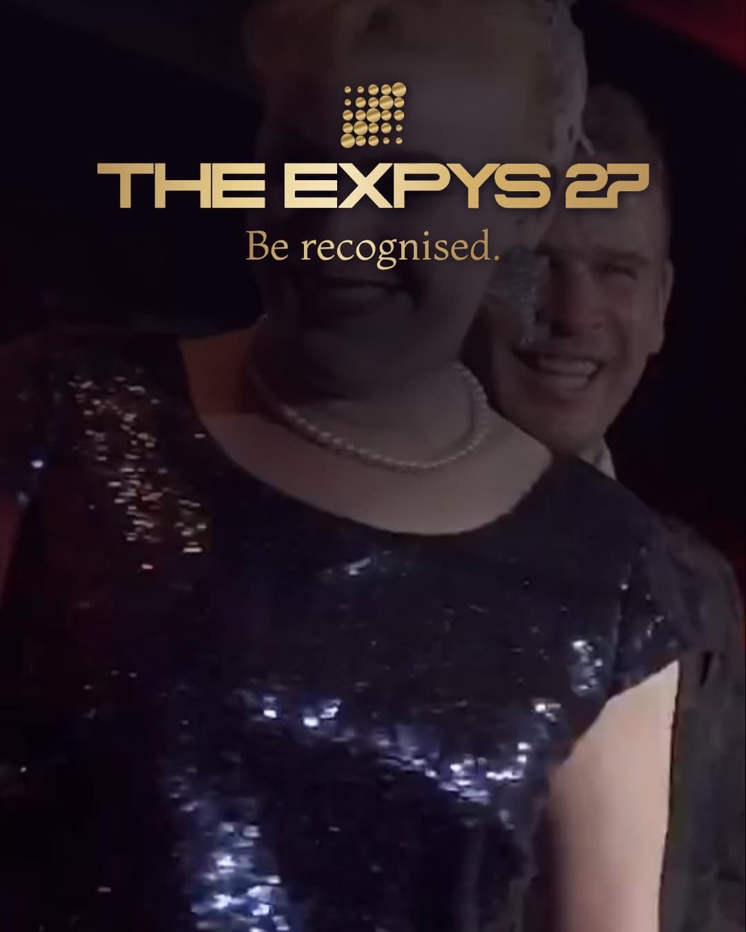 The cover of the Expys awards night film: the brushed gold THE EXPYS 27 lockup and Be recognised. over guests on the night